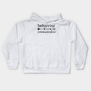 behavior is communication Kids Hoodie